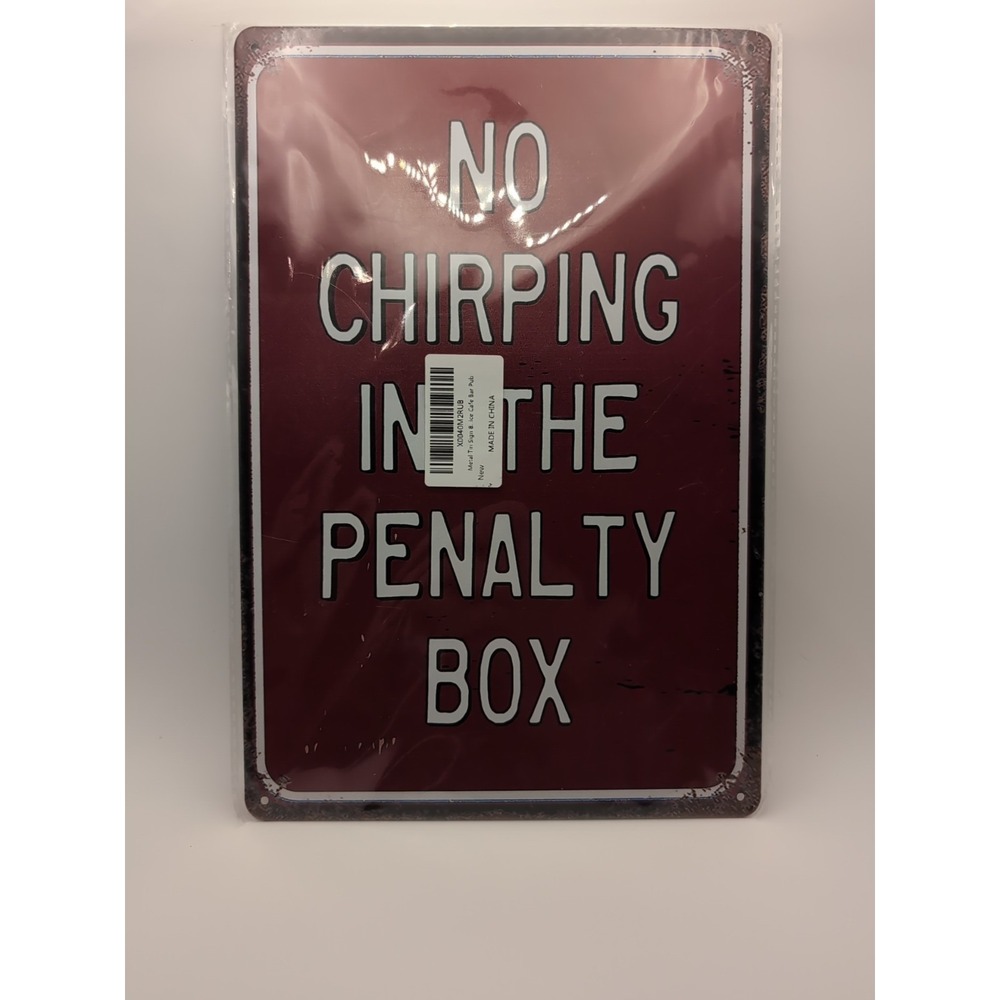 No chirping In‎ The Penalty Box-Steel Decor Sign 12x8